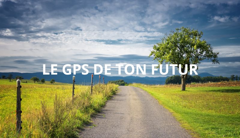 LE GPS DE TON FUTUR